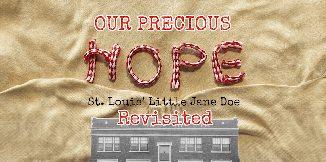 Our Precious Hope: St. Louis' Little Jane Doe Revisited (2022)