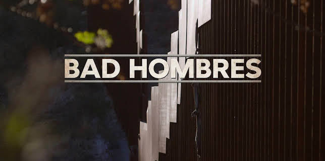 Bad Hombres (2020)