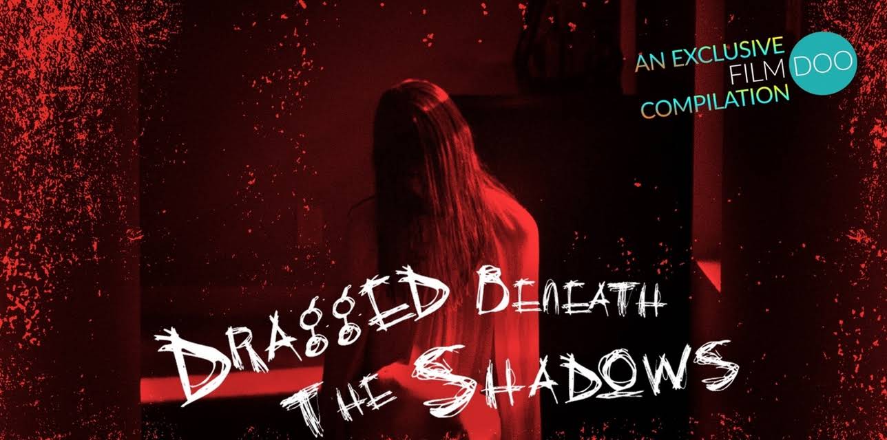 Dragged Beneath the Shadows (2023)
