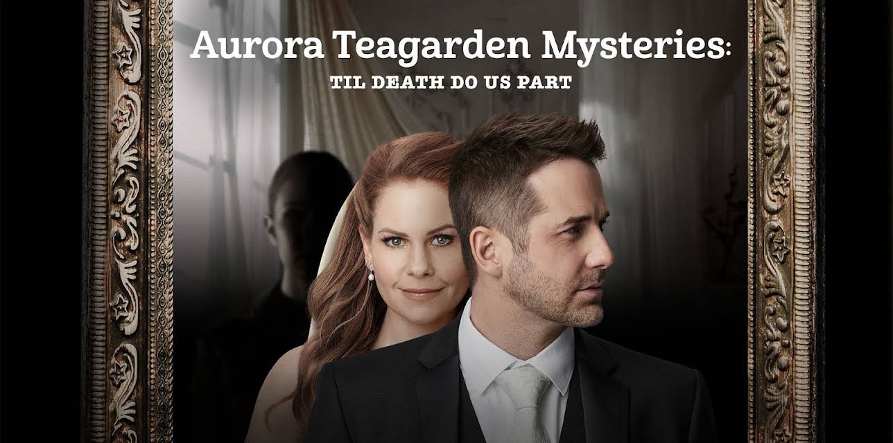 Aurora Teagarden Mysteries: Til Death Do Us Part (2021)
