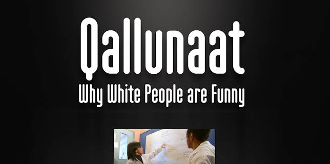 Qallunaat! Why White People are Funny (2007)