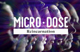 Microdose: Reincarnation