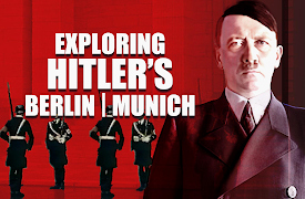 Exploring Hitler's Berlin/Munich: Exploring Hitler's Munich