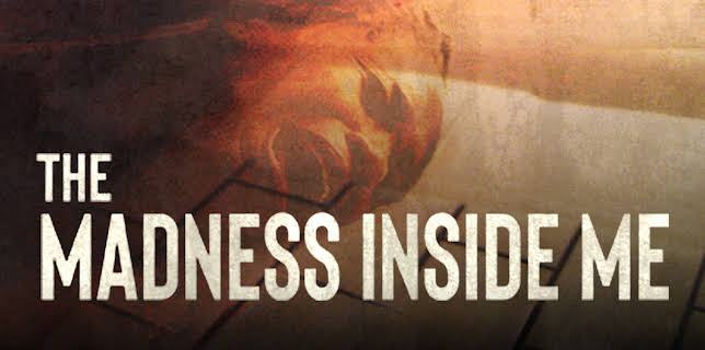 The Madness Inside Me (2021)