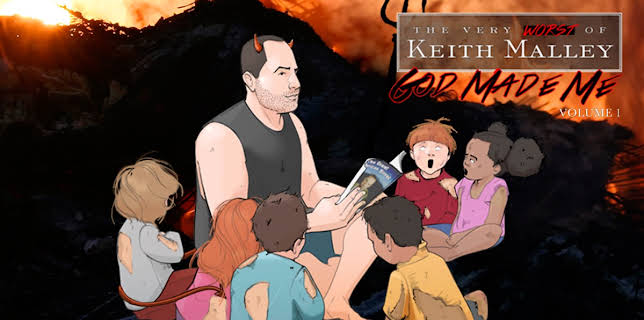 God Made Me: The Very Worst of Keith Malley Volume 1 (2017)