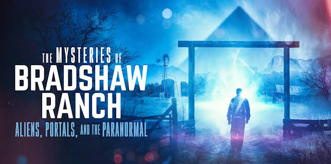 The Mysteries of Bradshaw Ranch: Aliens, Portals, and the Paranormal (2024)