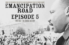Emancipation Road: 1945-1963 - The Double Victory