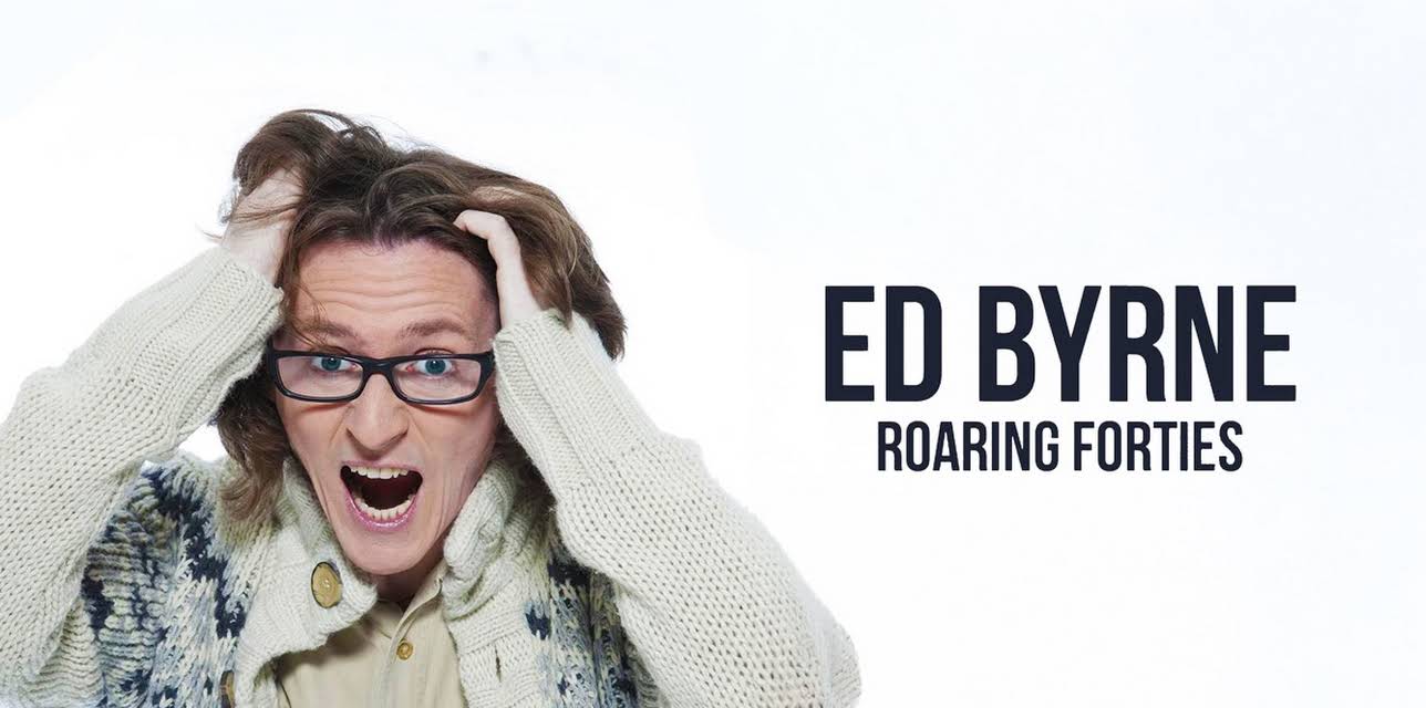 Ed Byrne: Roaring Forties (2018)
