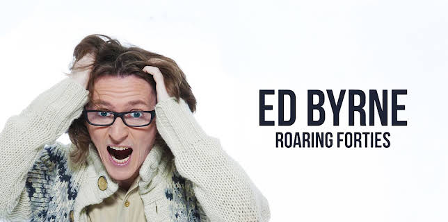 Ed Byrne: Roaring Forties (2018)
