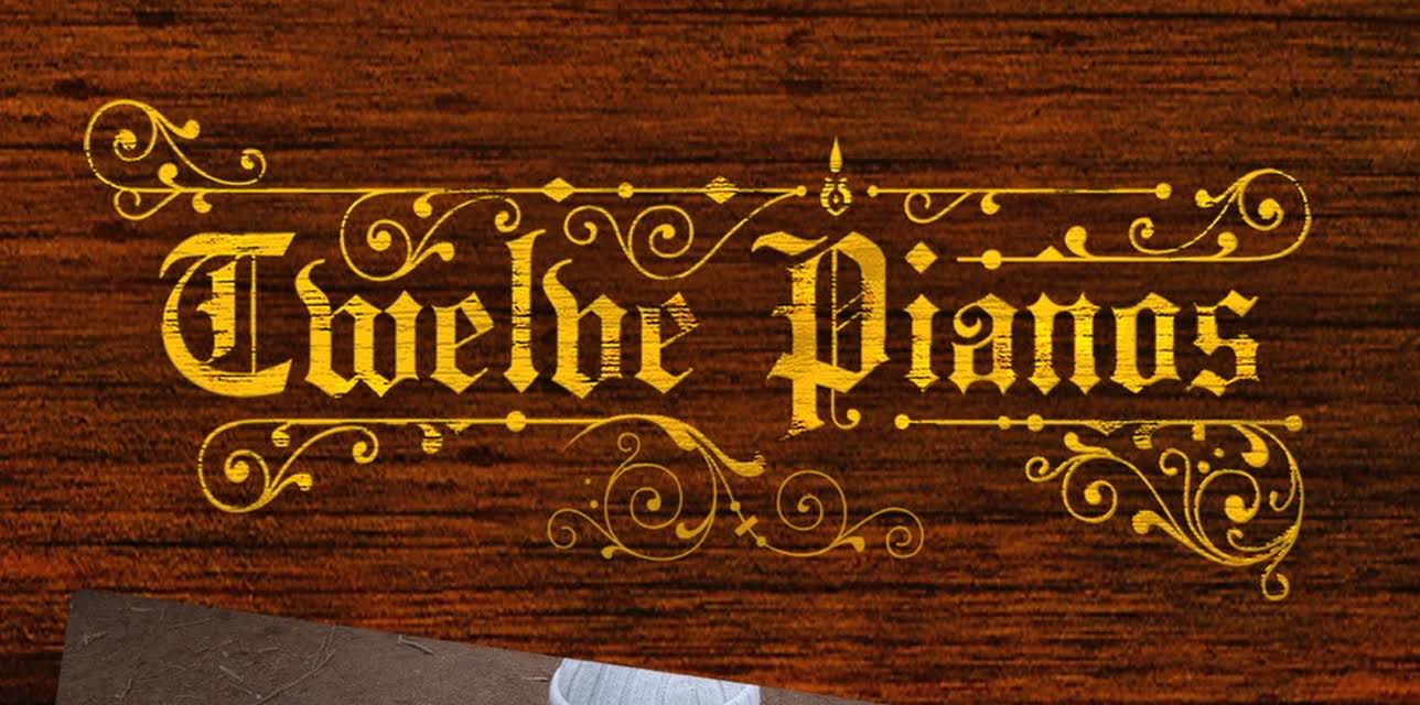 Twelve Pianos (2017)