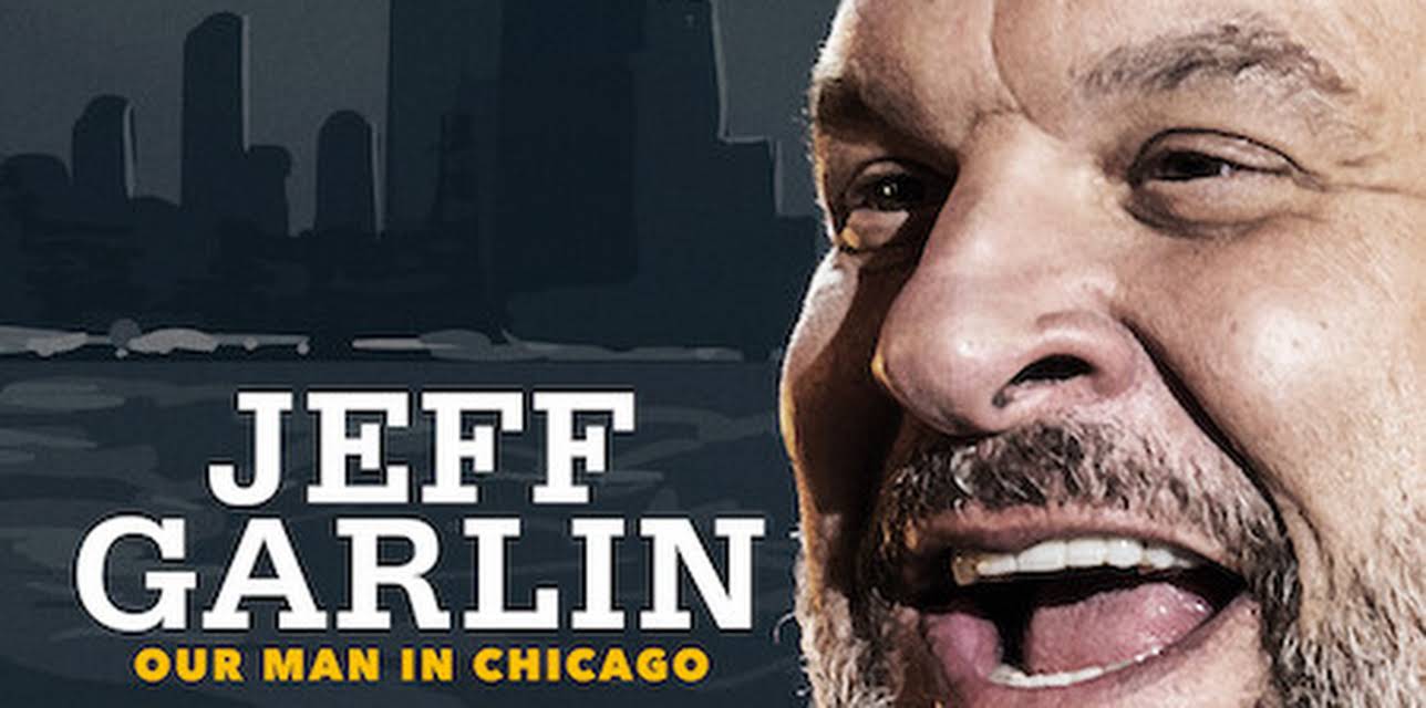 Jeff Garlin: Our Man In Chicago (2019)