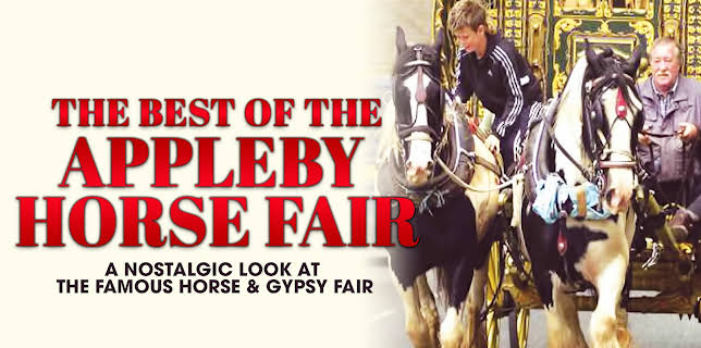 The Best of the Appleby Horse Fair: A Nostalgic Look at the Famous Horse & Gypsy Fair (1999)