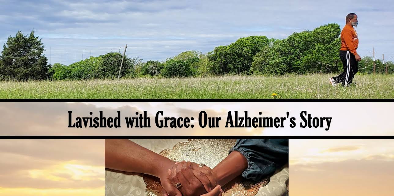 Lavished with Grace: Our Alzheimer's Story (2022)