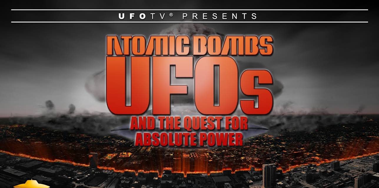 Atomic Bombs, UFOs and the Quest for Absolute Power (2017)