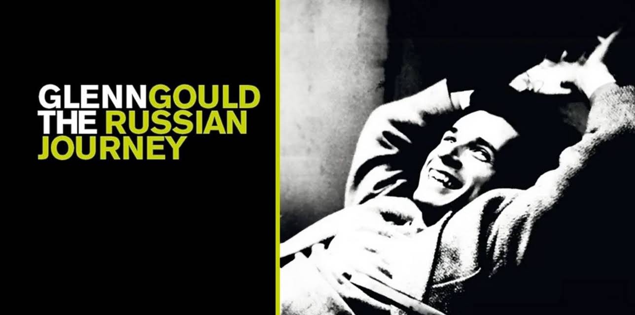Glenn Gould - The Russian Journey (2003)