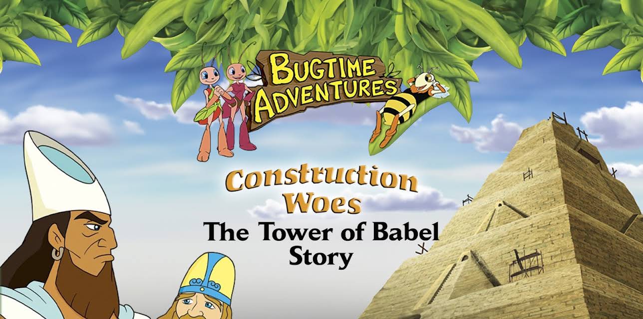 Bugtime Adventures Construction Woes - The Tower of Babel Story