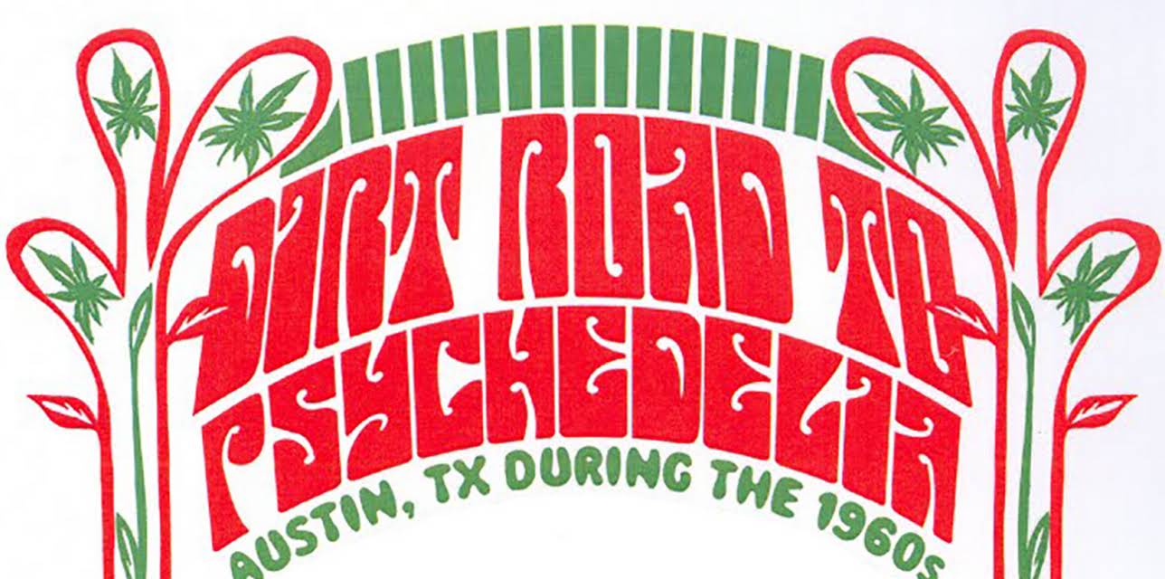 Dirt Road to Psychedelia: Austin Texas during the 1960s (2007)