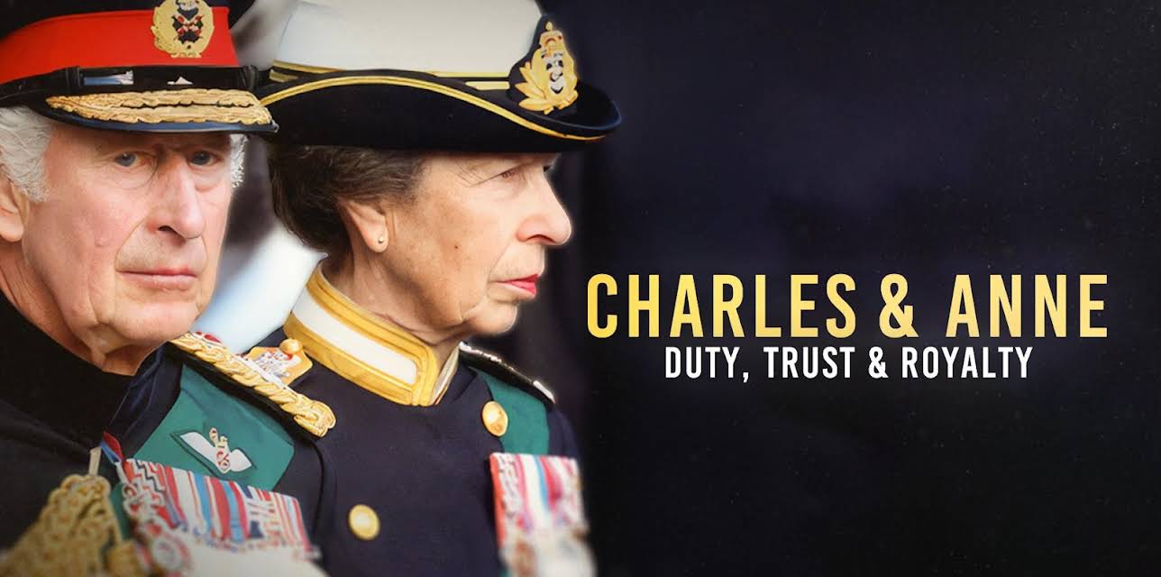 Charles & Anne: Duty, Trust and Royalty (2023)