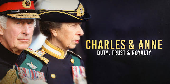 Charles & Anne: Duty, Trust and Royalty (2023)