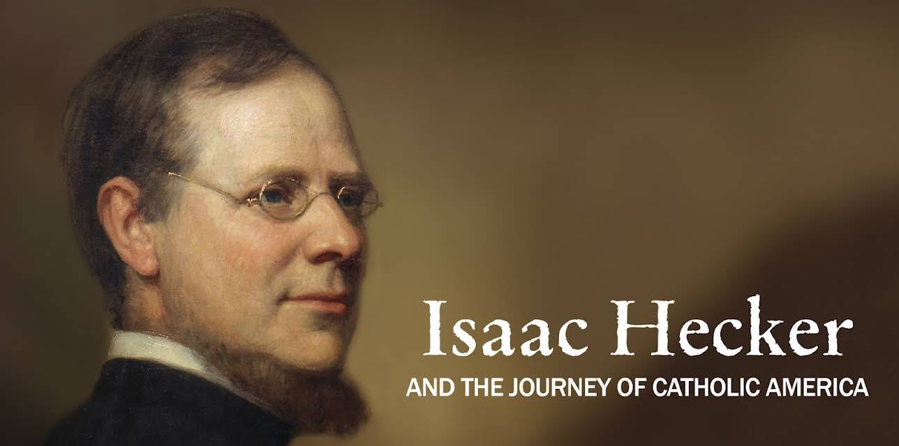 Isaac Hecker and the Journey of Catholic America (2017)