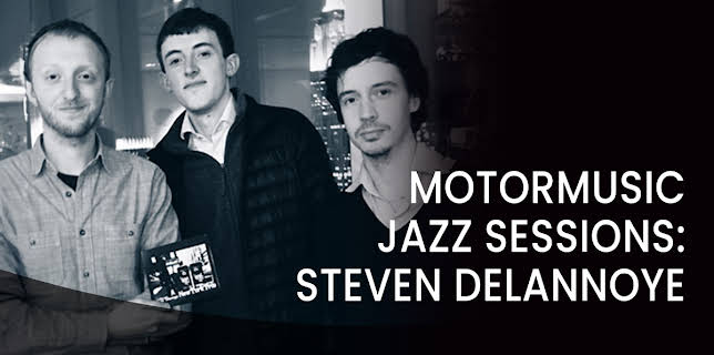 MotorMusic Jazz Sessions: Steven Delannoye (2015)