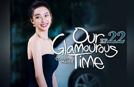 Our Glamorous Time: EP22