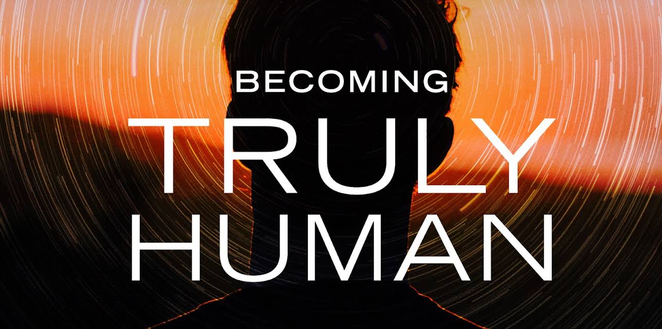 Becoming Truly Human (2017)