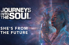 Journeys Into The Soul: She's From The Future