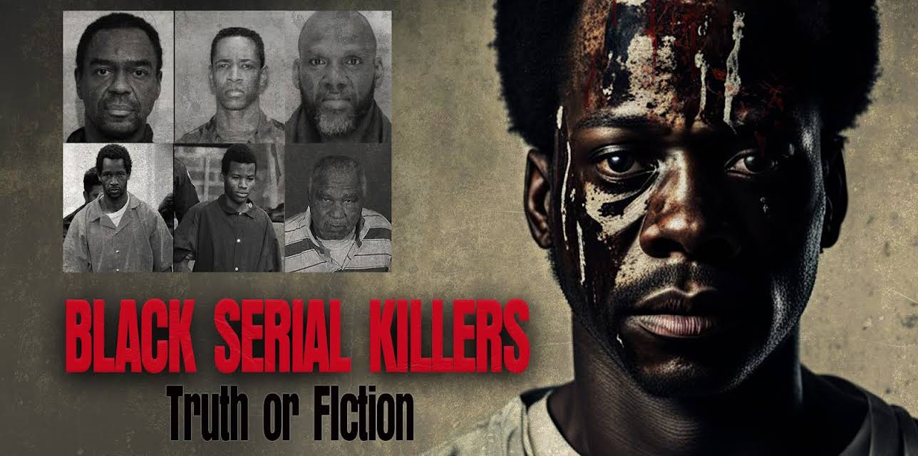 Black Serial Killers: Truth or Fiction (2023)
