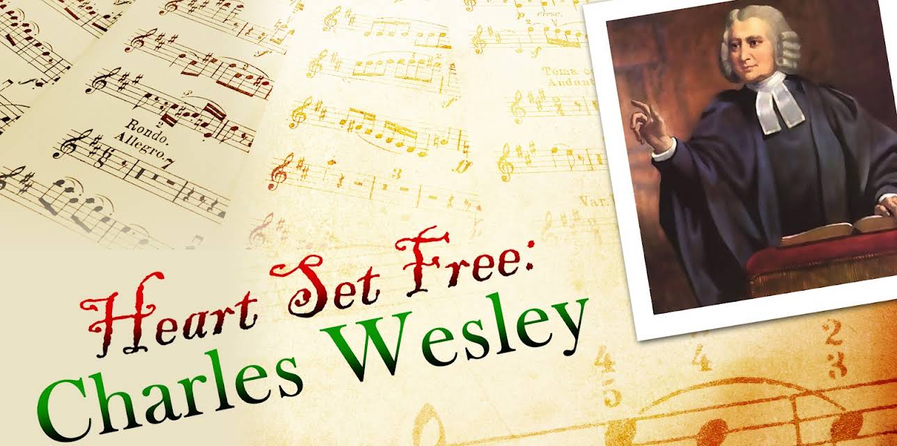 A Heart Set Free: The Life, Ministry and Lyrics of Charles Wesley (2008)