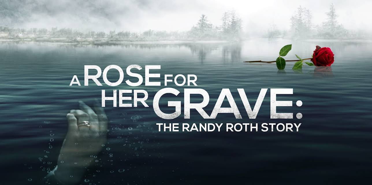 A Rose For Her Grave: The Randy Roth Story