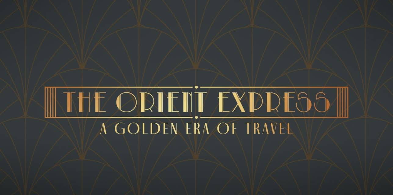 The Orient Express: A Golden Era of Travel, Season 1