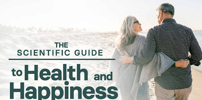 The Scientific Guide to Health and Happiness
