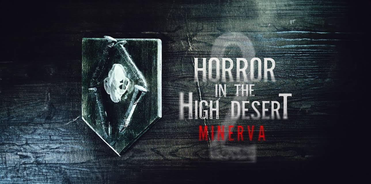 Horror in the High Desert 2: Minerva (2023)