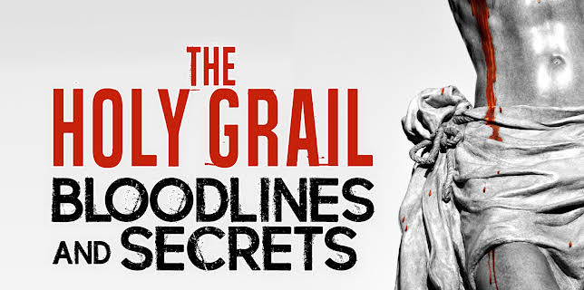 The Holy Grail: Bloodlines and Secrets (2023)