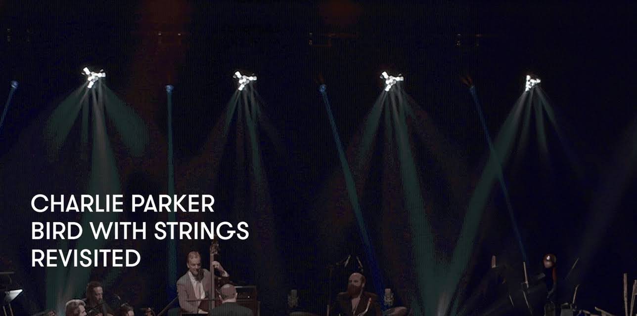 Charlie Parker - Bird with Strings Revisited (2019)