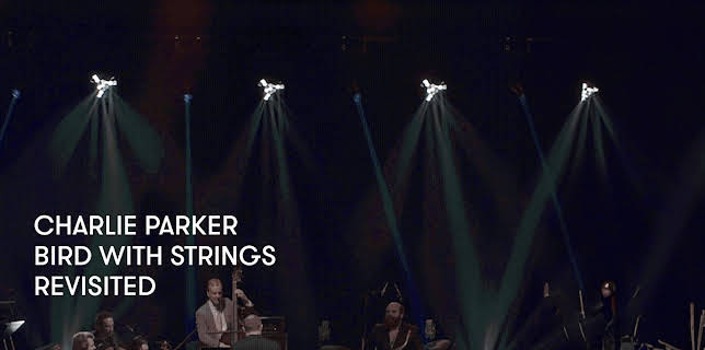 Charlie Parker - Bird with Strings Revisited (2019)