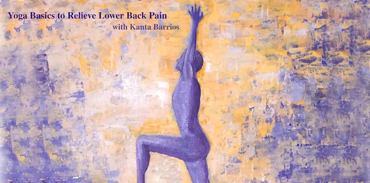 Yoga Basics to Relieve Lower Back Pain with Kanta Barrios