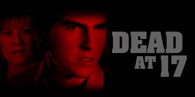 Dead at 17 (2008)