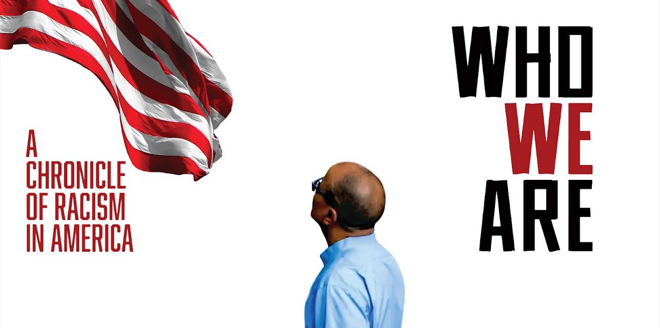 Who We Are: A Chronicle of Racism in America (2022)