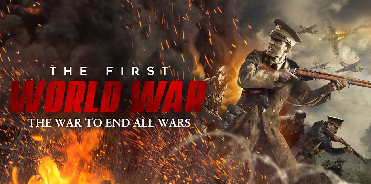 The First World War: The War to End All Wars (2022)