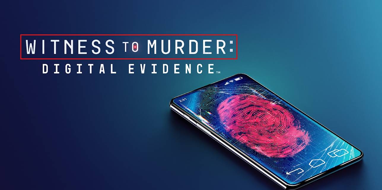 Witness To Murder: Digital Evidence