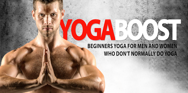 Yoga Boost - Beginners Yoga For Men And Women Who Don't Normally Do Yoga