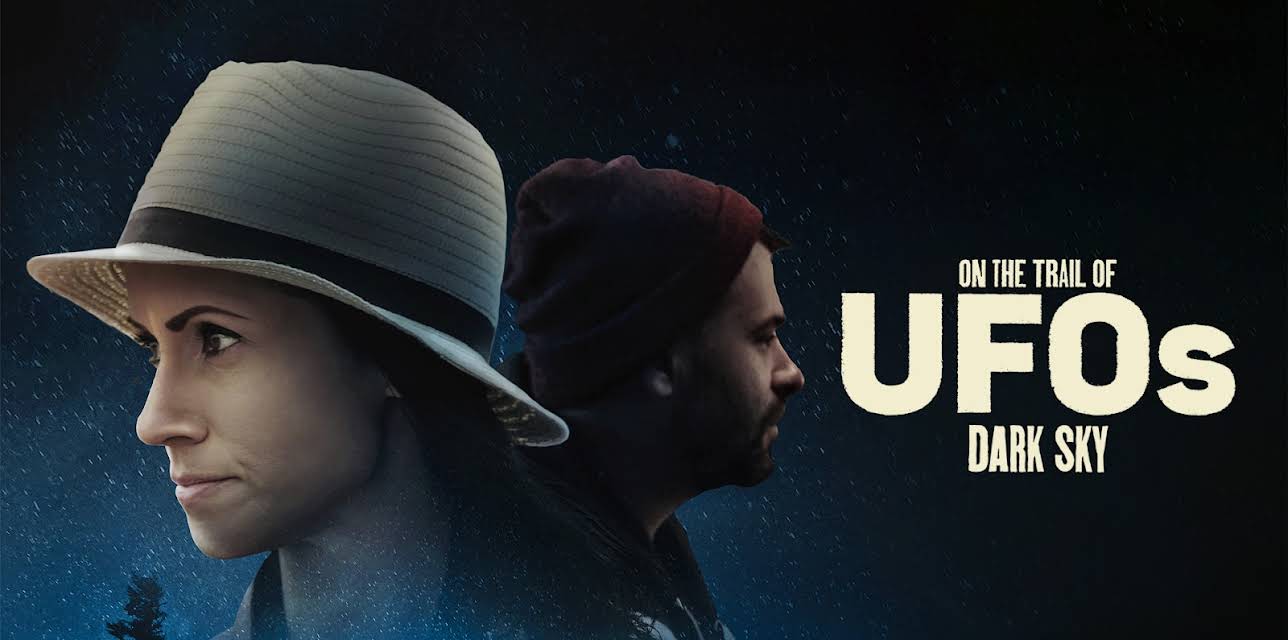 On the Trail of UFOS: Dark Sky (2021)