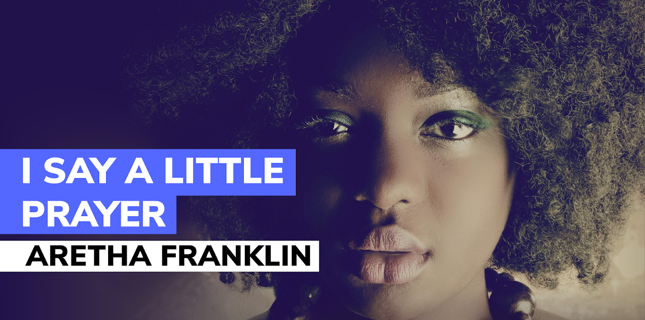 I Say A Little Prayer in the Style of Aretha Franklin (1968)