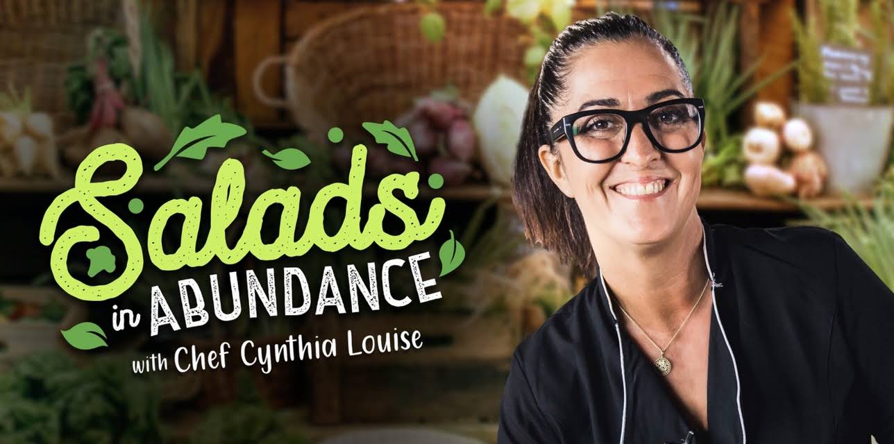 Salads in Abundance with Chef Cynthia Louise