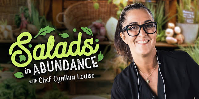 Salads in Abundance with Chef Cynthia Louise