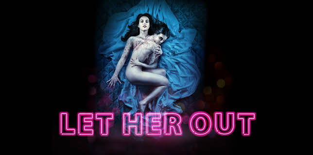 Let Her Out (2017)