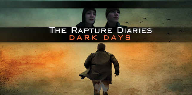 The Rapture Diaries Season 2 "Dark Days"