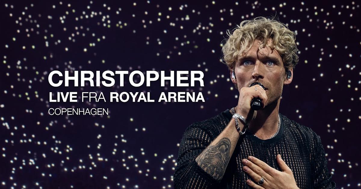 3/10 22:40 | Christopher live fra Royal Arena på TV2